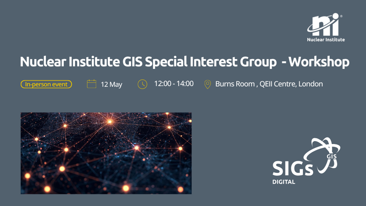 Nuclear Institute GIS Special Interest Group - Workshop Event Image